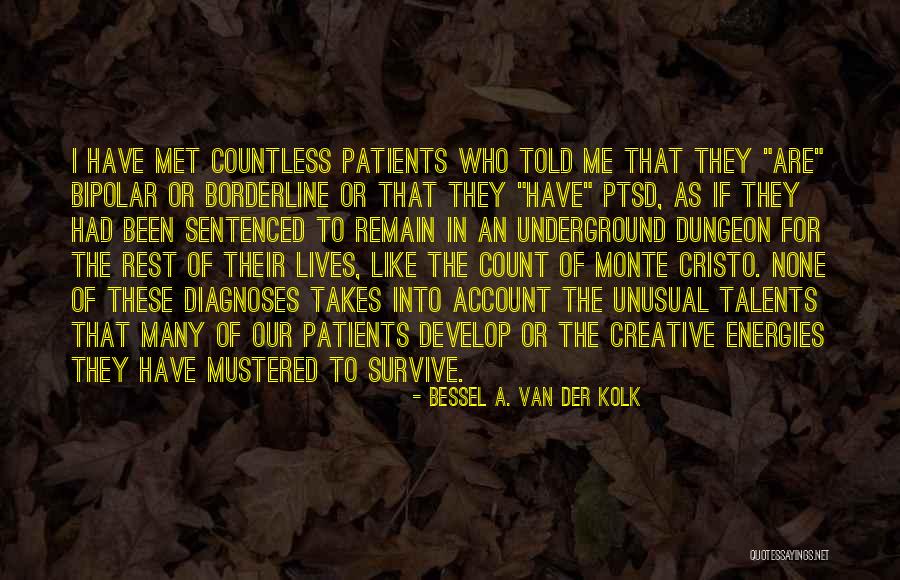Count Monte Cristo Quotes By Bessel A. Van Der Kolk Count Monte Cristo Quotes By Bessel A. Van Der Kolk
