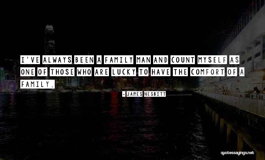 Count On Your Family Quotes By James Nesbitt Count On Your Family Quotes By James Nesbitt
