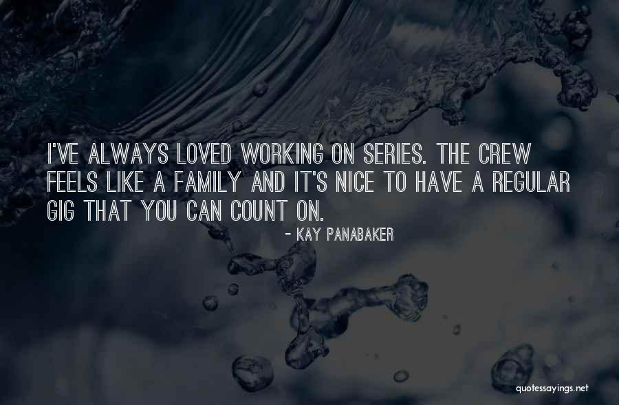 Count On Your Family Quotes By Kay Panabaker Count On Your Family Quotes By Kay Panabaker