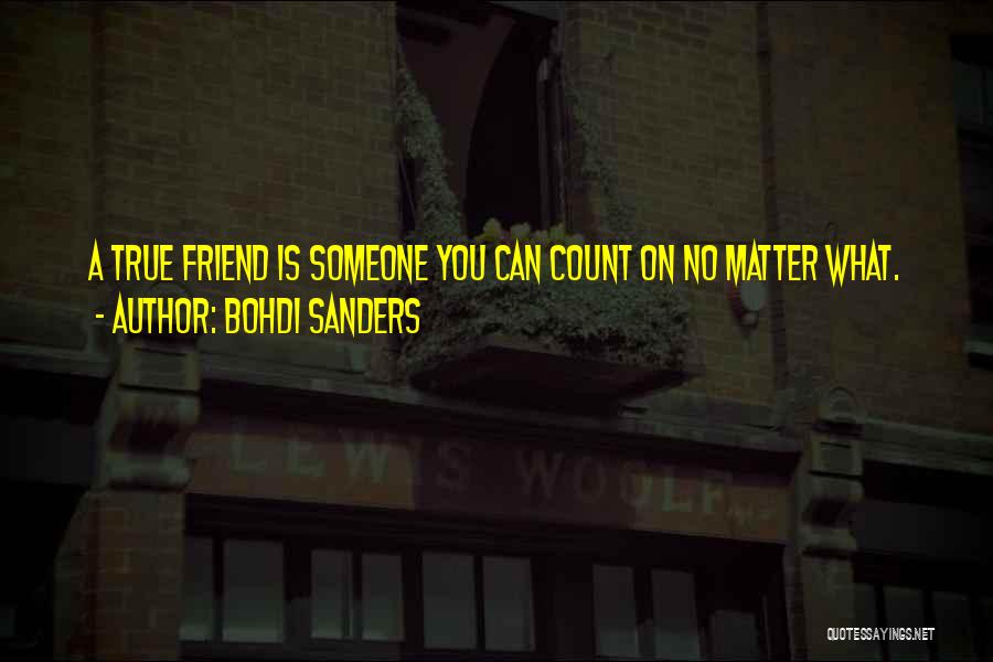 Count On Your Friends Quotes By Bohdi Sanders