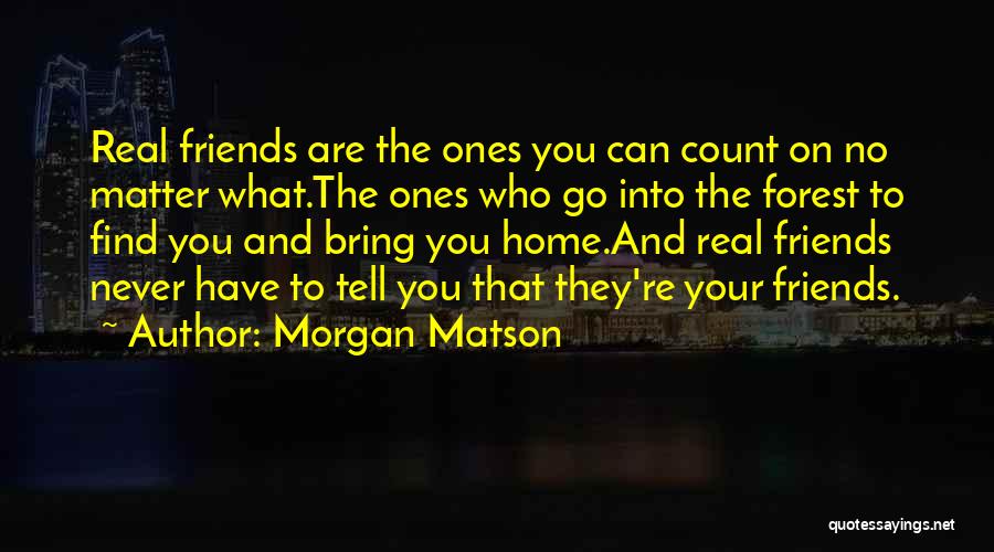 Count On Your Friends Quotes By Morgan Matson
