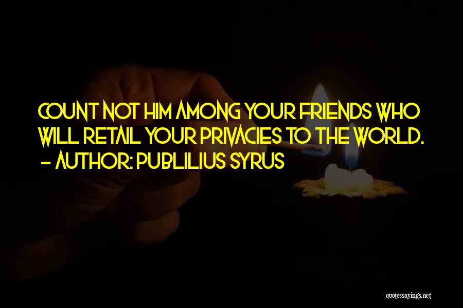 Count On Your Friends Quotes By Publilius Syrus