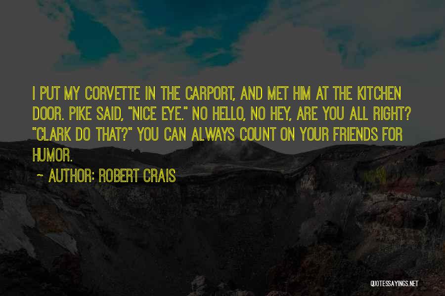 Count On Your Friends Quotes By Robert Crais