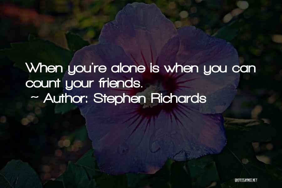 Count On Your Friends Quotes By Stephen Richards