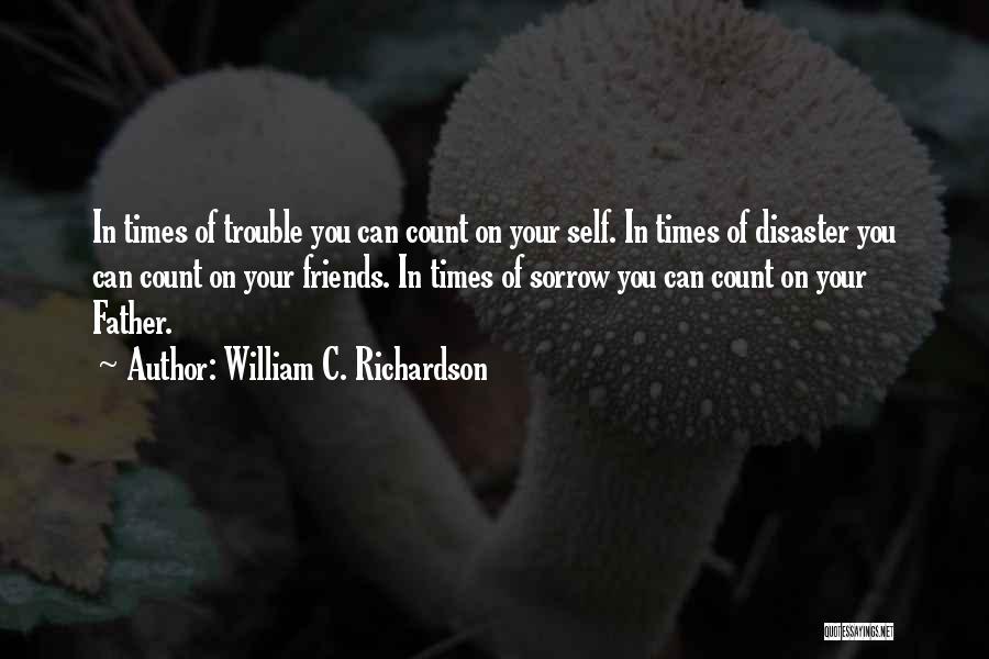 Count On Yourself Only Quotes By William C. Richardson