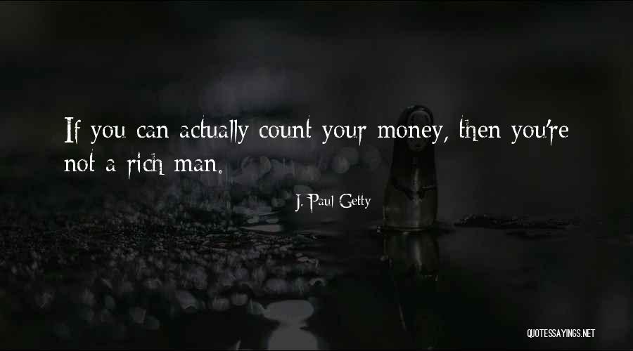 Count Only On Yourself Quotes By J. Paul Getty Count Only On Yourself Quotes By J. Paul Getty