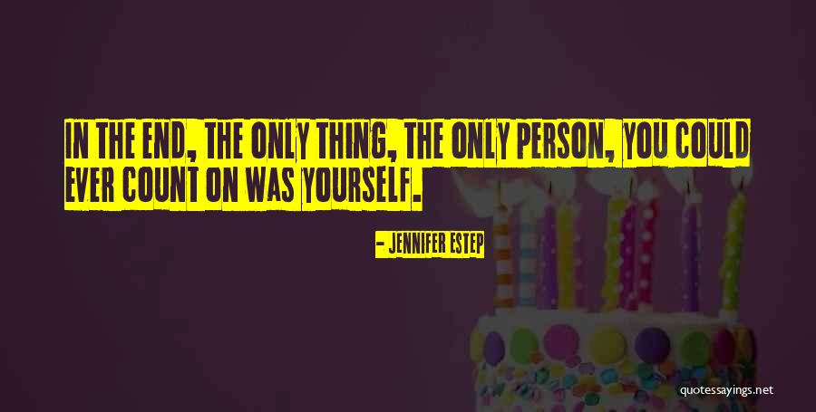 Count Only On Yourself Quotes By Jennifer Estep Count Only On Yourself Quotes By Jennifer Estep