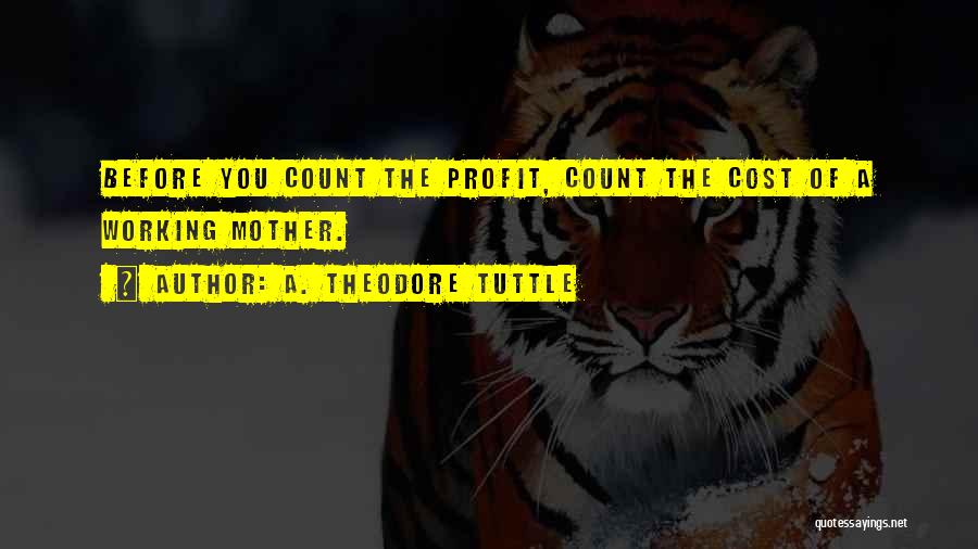 Count The Cost Quotes By A. Theodore Tuttle