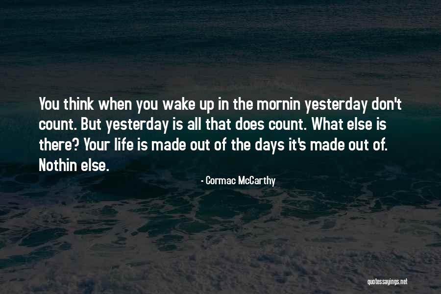Count Your Days Quotes By Cormac McCarthy Count Your Days Quotes By Cormac McCarthy