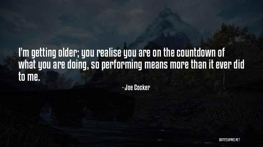 Countdown Quotes By Joe Cocker