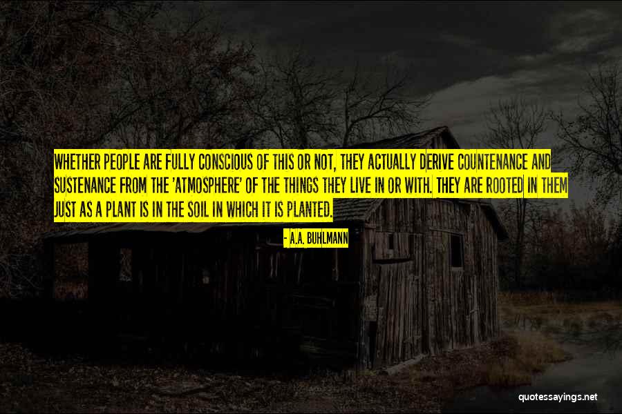 Countenance Quotes By A.A. Buhlmann Countenance Quotes By A.A. Buhlmann