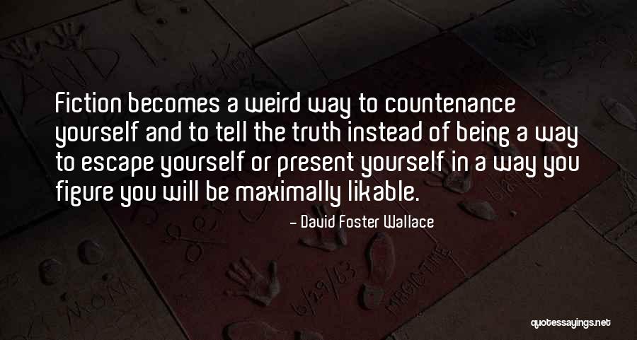 Countenance Quotes By David Foster Wallace Countenance Quotes By David Foster Wallace