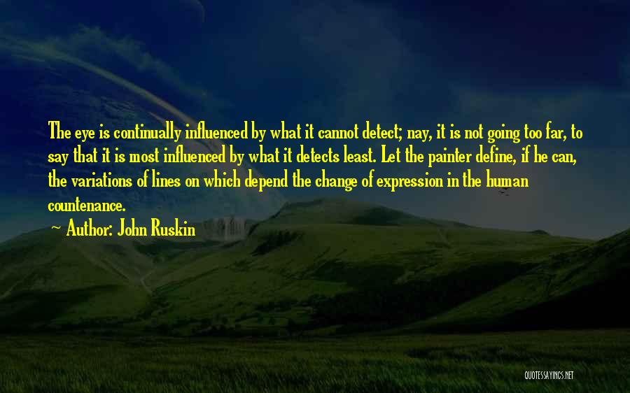 Countenance Quotes By John Ruskin