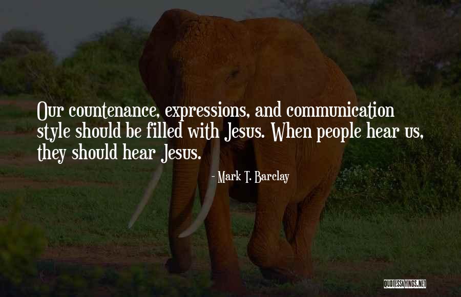 Countenance Quotes By Mark T. Barclay Countenance Quotes By Mark T. Barclay