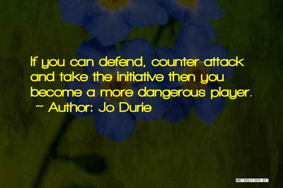 Counter Attack Quotes By Jo Durie