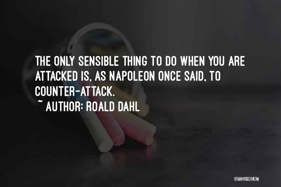 Counter Attack Quotes By Roald Dahl