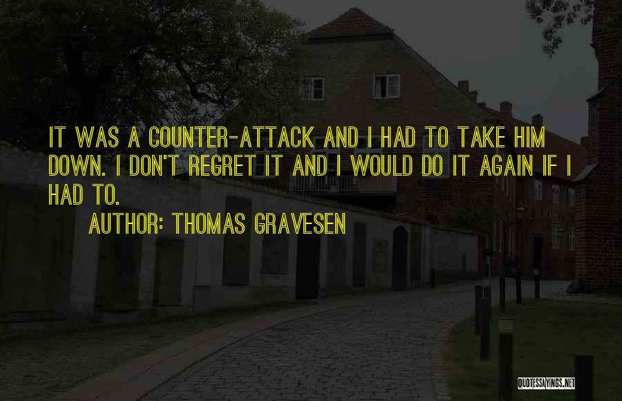 Counter Attack Quotes By Thomas Gravesen