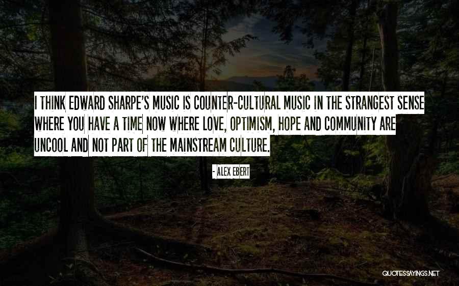 Counter Cultural Quotes By Alex Ebert Counter Cultural Quotes By Alex Ebert