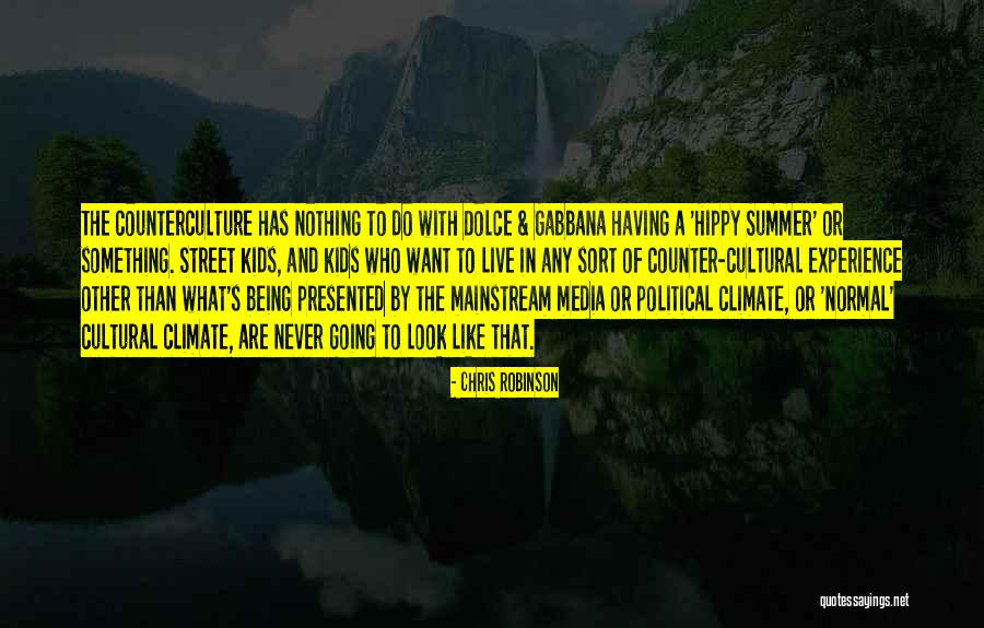 Counter Cultural Quotes By Chris Robinson Counter Cultural Quotes By Chris Robinson