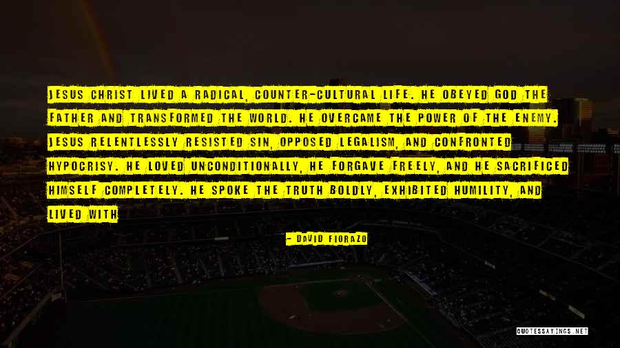 Counter Cultural Quotes By David Fiorazo Counter Cultural Quotes By David Fiorazo