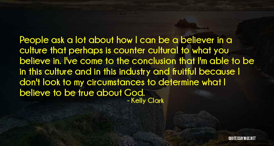 Counter Cultural Quotes By Kelly Clark Counter Cultural Quotes By Kelly Clark
