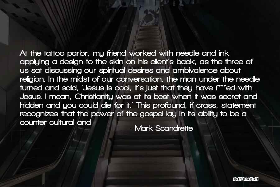 Counter Cultural Quotes By Mark Scandrette Counter Cultural Quotes By Mark Scandrette