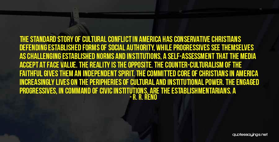 Counter Cultural Quotes By R. R. Reno Counter Cultural Quotes By R. R. Reno