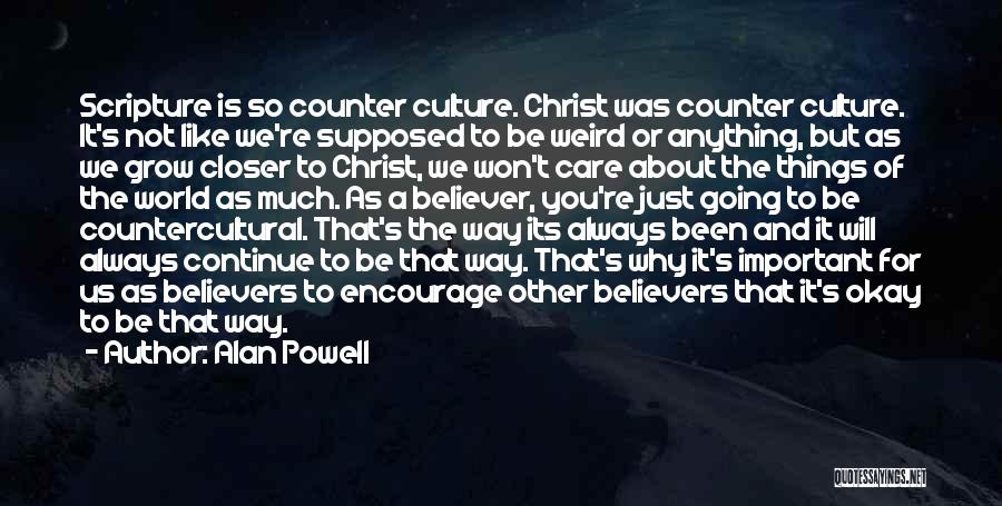 Counter Culture Quotes By Alan Powell