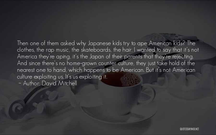 Counter Culture Quotes By David Mitchell