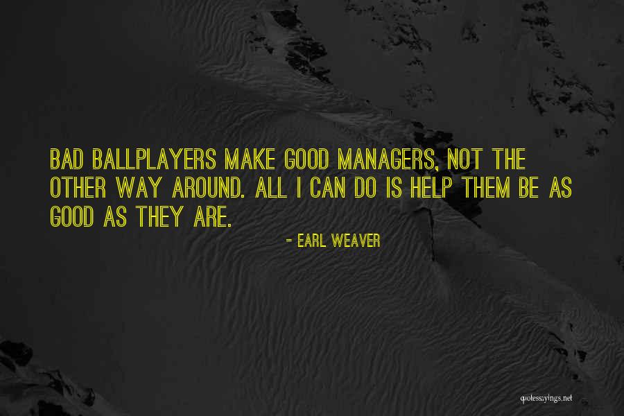 Counter Insurgency Law Quotes By Earl Weaver Counter Insurgency Law Quotes By Earl Weaver