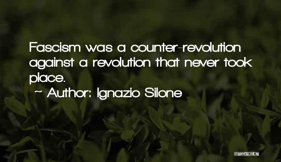 Counter Revolution Quotes By Ignazio Silone