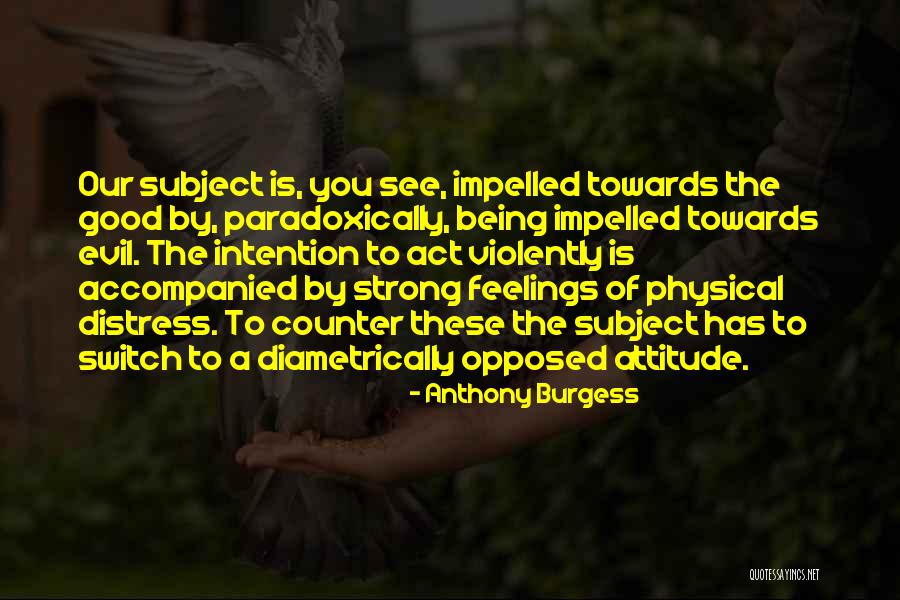 Counter Violence Quotes By Anthony Burgess Counter Violence Quotes By Anthony Burgess
