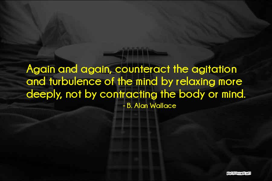 Counteract Quotes By B. Alan Wallace Counteract Quotes By B. Alan Wallace