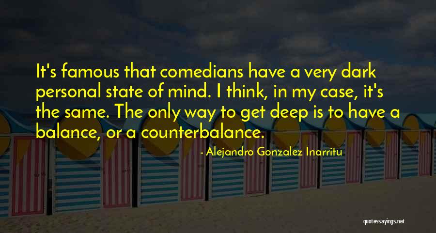 Counterbalance Quotes By Alejandro Gonzalez Inarritu Counterbalance Quotes By Alejandro Gonzalez Inarritu