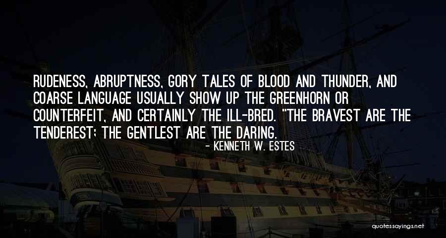 Counterfeit Quotes By Kenneth W. Estes Counterfeit Quotes By Kenneth W. Estes