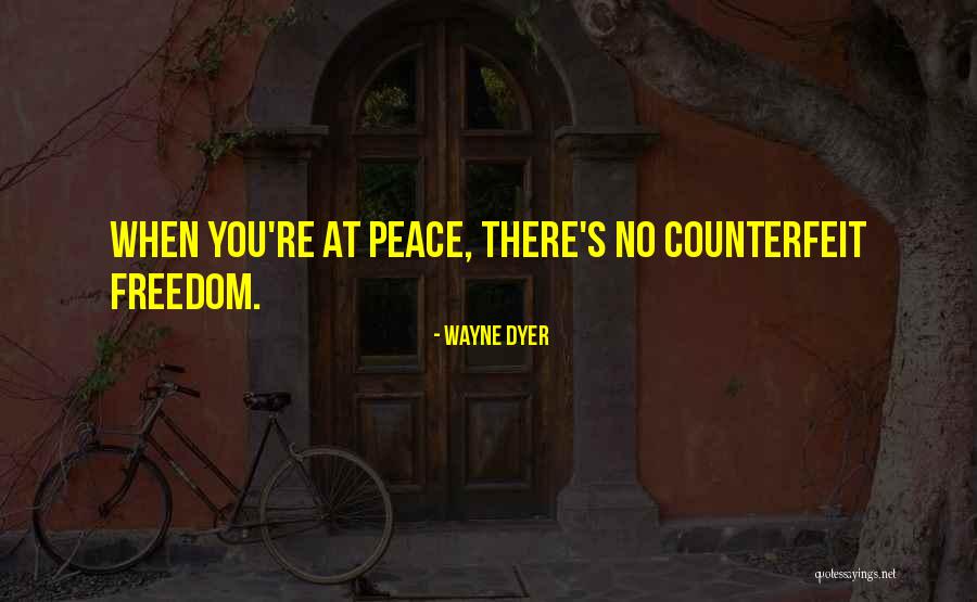 Counterfeit Quotes By Wayne Dyer