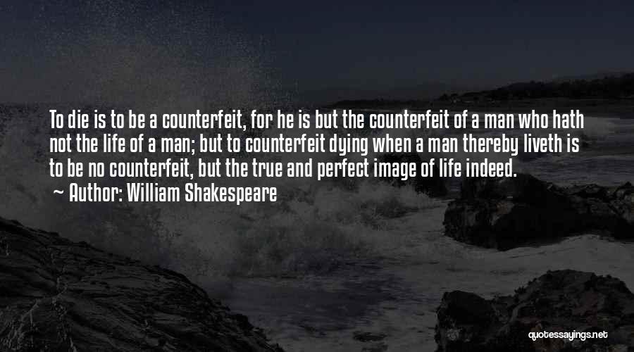 Counterfeit Quotes By William Shakespeare