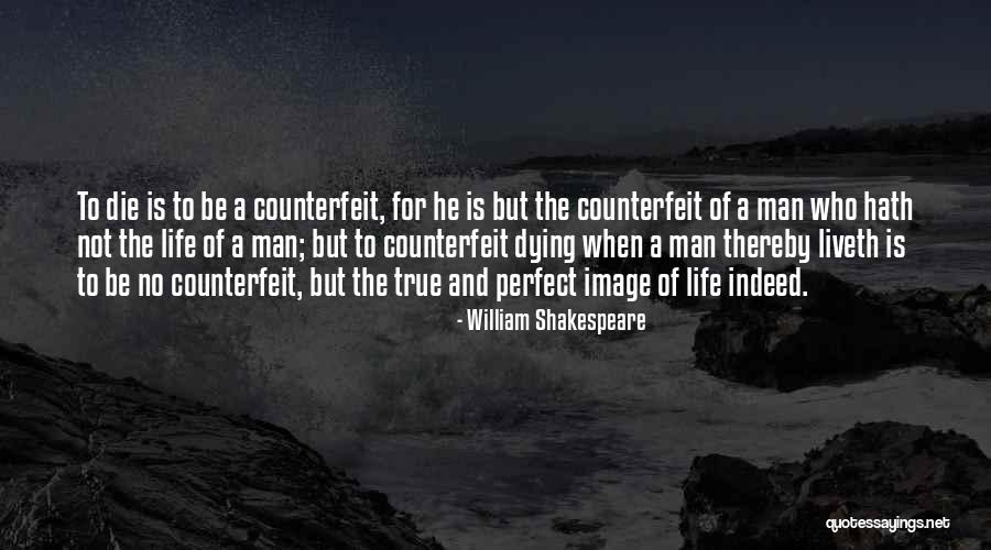 Counterfeit Quotes By William Shakespeare