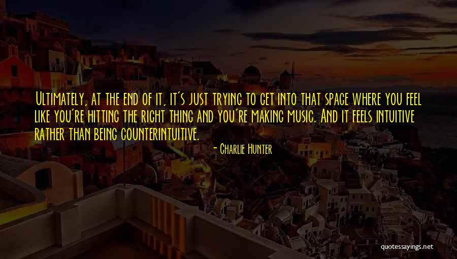 Counterintuitive Quotes By Charlie Hunter Counterintuitive Quotes By Charlie Hunter