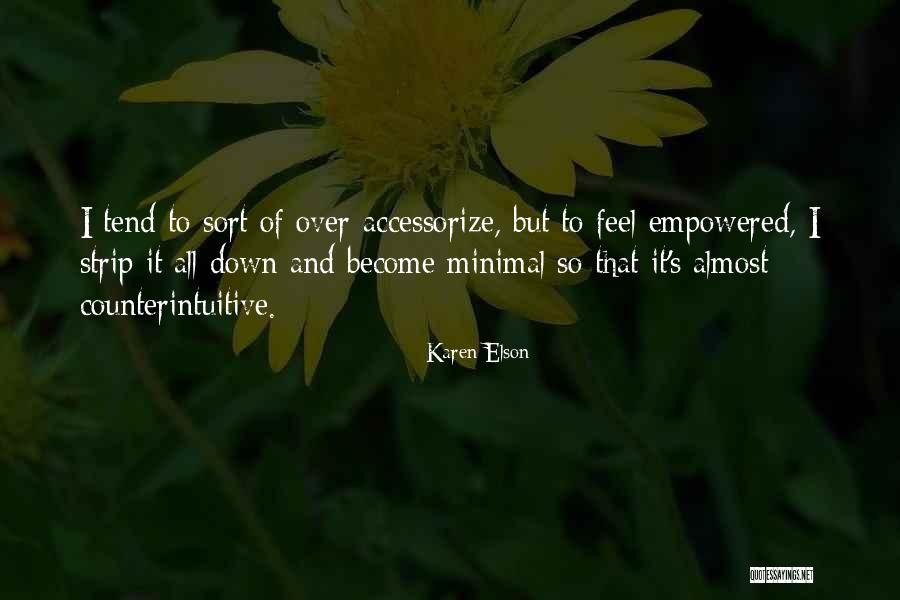 Counterintuitive Quotes By Karen Elson Counterintuitive Quotes By Karen Elson