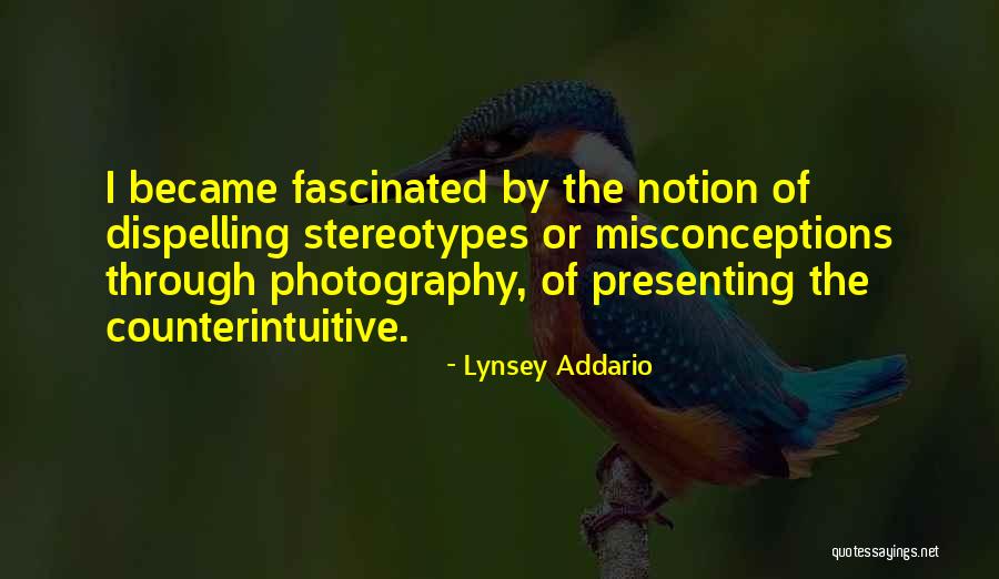 Counterintuitive Quotes By Lynsey Addario Counterintuitive Quotes By Lynsey Addario