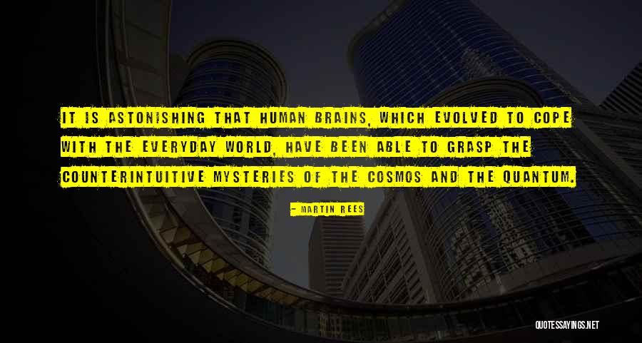 Counterintuitive Quotes By Martin Rees Counterintuitive Quotes By Martin Rees