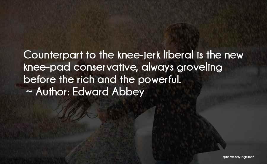 Counterpart Quotes By Edward Abbey