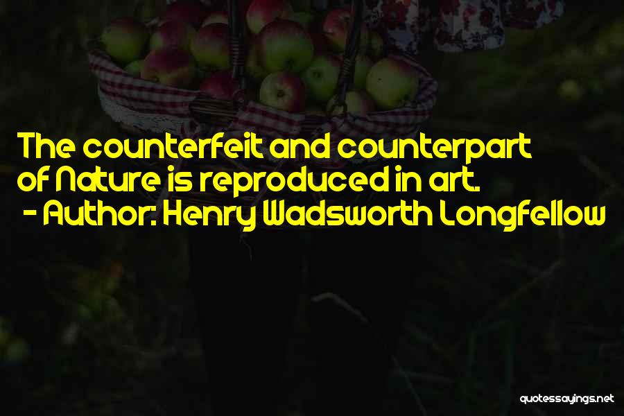 Counterpart Quotes By Henry Wadsworth Longfellow