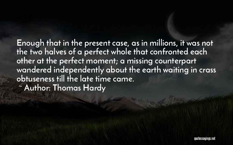 Counterpart Quotes By Thomas Hardy