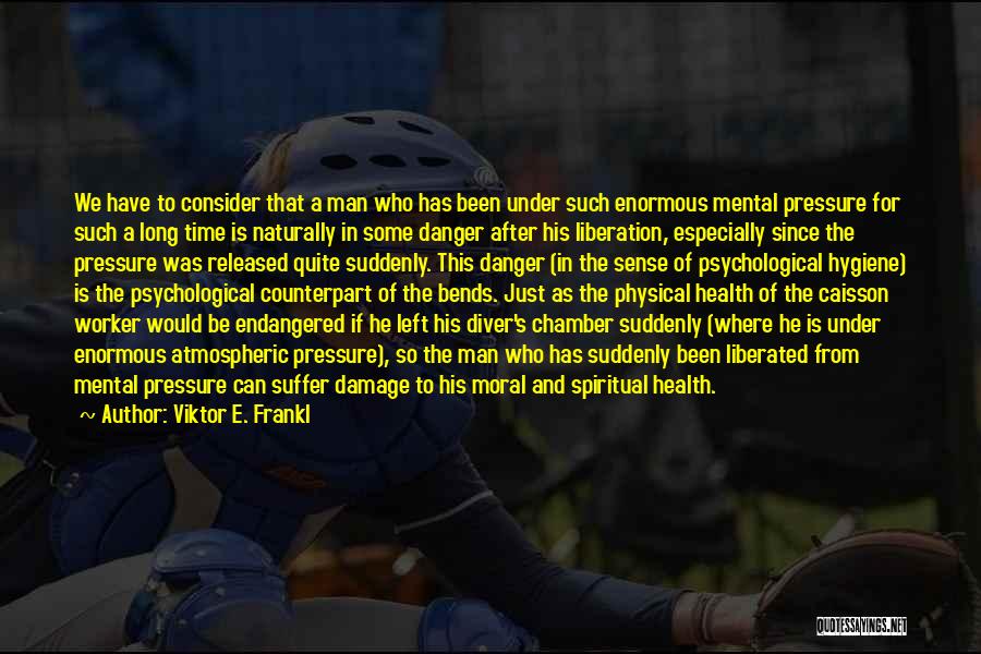 Counterpart Quotes By Viktor E. Frankl