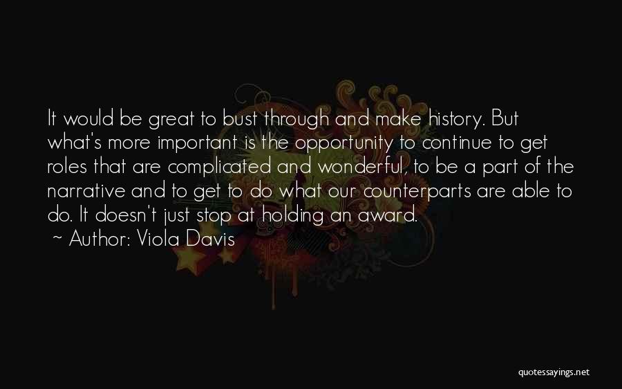 Counterparts Quotes By Viola Davis