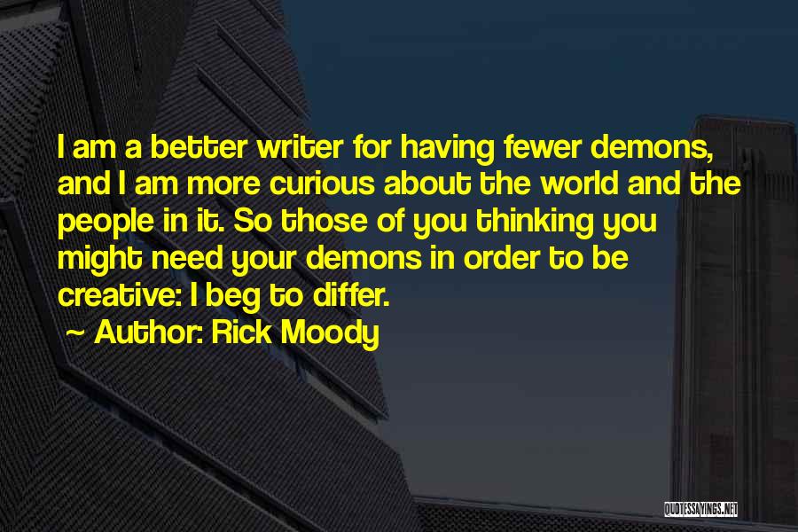 Counterproductive Behaviors Quotes By Rick Moody