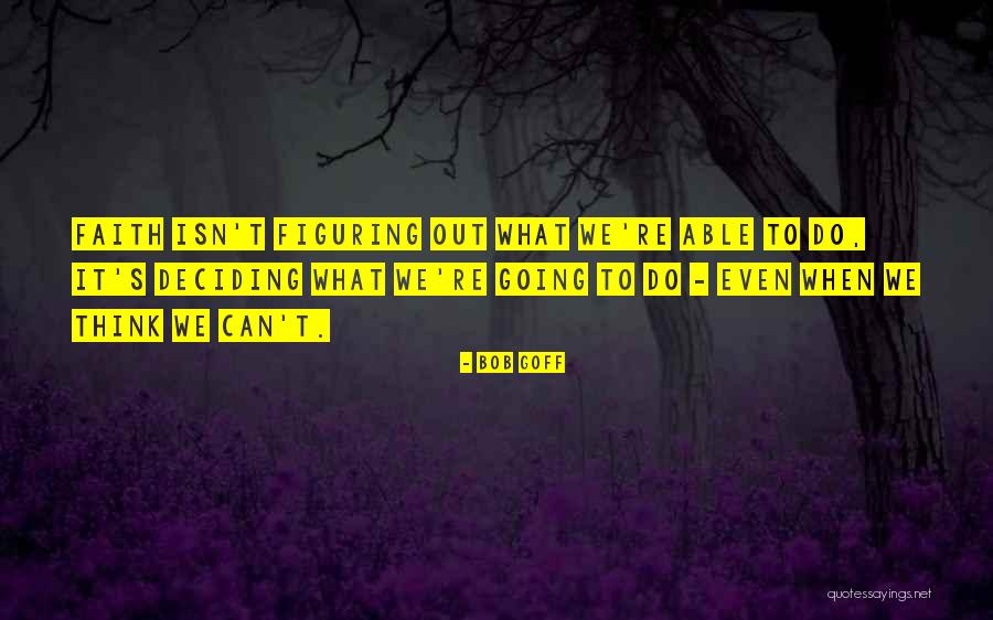 Counterproductive Communication Quotes By Bob Goff Counterproductive Communication Quotes By Bob Goff