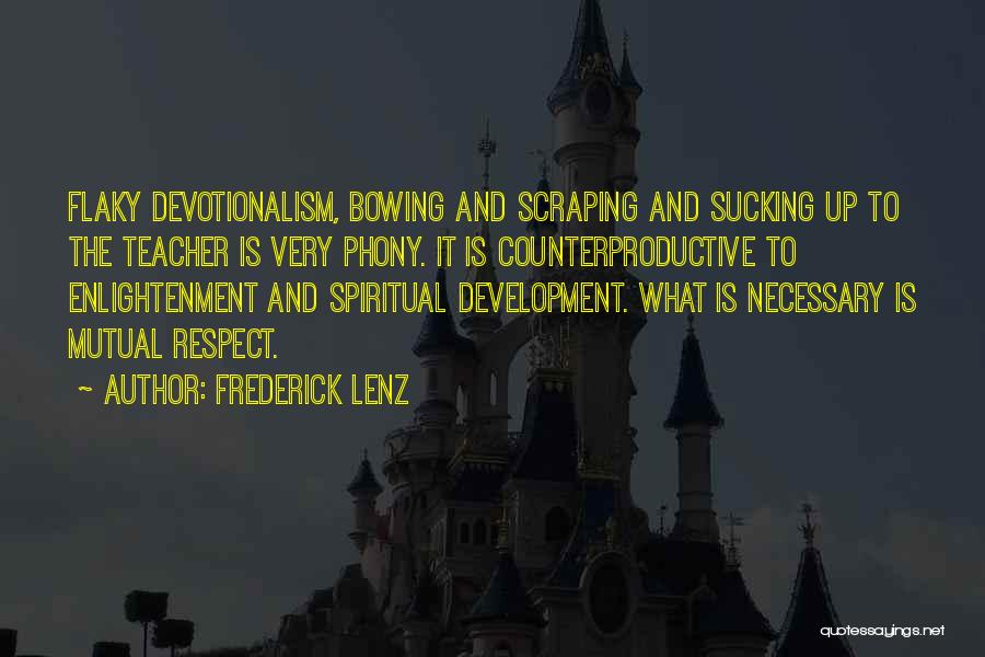 Counterproductive Quotes By Frederick Lenz